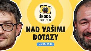 Škoda to nechytit 50-2024: Nad vašimi dotazy