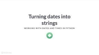 Python Tutorial: Turning dates into strings