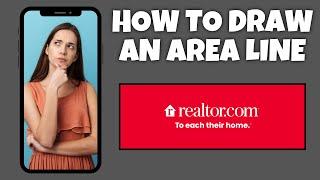 How To Draw An Area Line On Realtor.com | Step By Step Guide - Realtor.com Tutorial