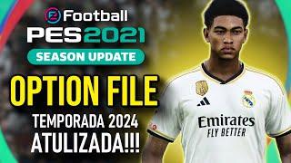 PES 2021 NOVO OPTION FILE TEMPORADA 2024 | COM TIMES QUE SUBIRAM PRA SÉRIE B! 100% COMPLETO E ATUAL!