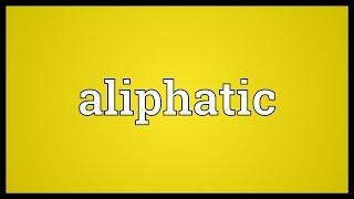 Aliphatic Meaning