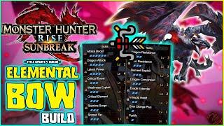 Elemental BOW Build 2.0 -Title Update 4 builds- |【 Monster Hunter Rise Sunbreak】