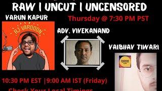 The Raw - Uncut - Uncensored - Unfiltered Show | The Varun Kapur Show |