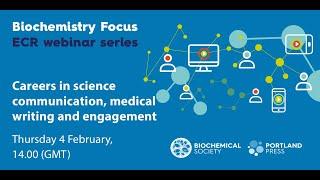 Biochemistry Focus ECR webinar series - Careers in science comms, medical writing and engagement