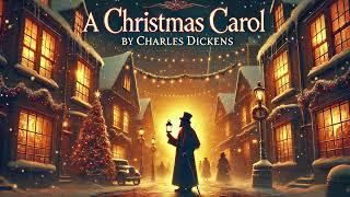  A Christmas Carol by Charles Dickens | Full Audiobook  Heartwarming Holiday Tale!