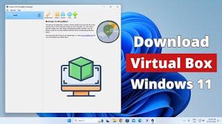 How to Download and Install Virtual Box in Windows 11