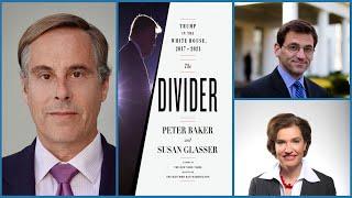 Peter Baker and Susan Glasser: "The Divider: Trump in the White House, 2017-2021"