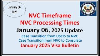 NVC Processing Times As of Janaury 06, 2025 | January 2025 Visa Bulletin