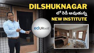 Edurself Institute - Now at Dilshuknagar, Hyderabad | Opening shortly | Pre-inauguration video