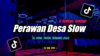 Dj Perawan Desa Slow Bass Remix Tiktok Viral Terbaru 2022