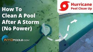 How To Clean A Pool After A Storm (No Power)