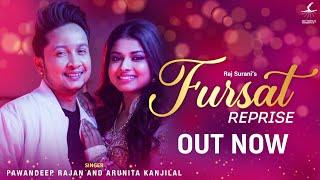 Fursat Reprise Version (Video) - Pawandeep Rajan | Arunita Kanjilal | Raj Surani | New Romantic Song