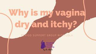 Why is my vagina dry and itchy?