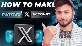 Twitter Account Kaise Banaye | How To Create Twitter Account | X Twitter Account Kaise Banaye |