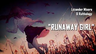 Lyzander Mixers & Ralthology - RUNAWAY GIRL (Official Lyric Video)