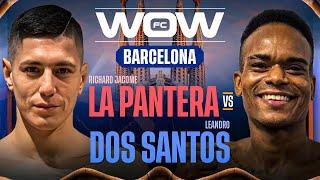 WOW Barcelona - FULL FIGHT - Richard "La Pantera" Jacome VS Leandro dos Santos