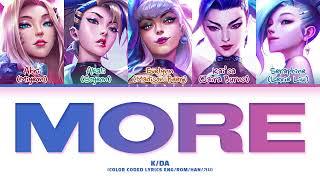 K/DA - 'MORE' (Color Coded Eng/Rom/Han/가사)