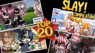 Top 20 || Singing word : SLAY! Compilation || Gacha Meme / Gacha Trend