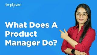 What Does A Product Manager Do? | What Does A Product Manager Do Day To Day | 2024 | Simplilearn