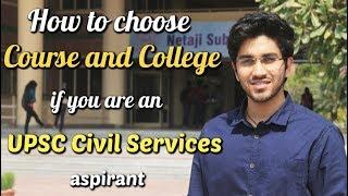 Are you a UPSC Civil Services Aspirant ? | How to choose a Course and College for Bachelors degree?