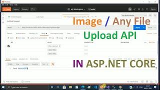 Upload Image or Any File using ASP.NET Core API | Upload Image/File |