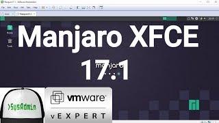 How to Install Manjaro Linux 17.1 XFCE + Review on VMware Workstation [2018]