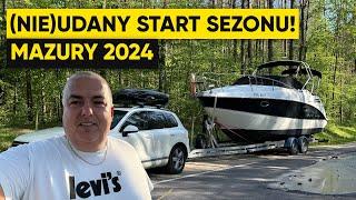 WYRUSZAMY NA MAZURY! (NIE)UDANY START SEZONU? WODUJEMY JACHT - MAZURY 2024