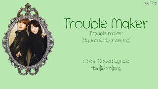 Trouble Maker - Trouble Maker (Hyuna & Hyunseung) Color Coded Lyrics [Han|Rom|Eng]