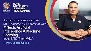 Transition to roles such as ML Engineer & AI Scientist with M.Tech. AI & ML - Prof. Sugata Ghosal