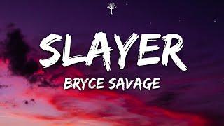 Bryce Savage - Slayer (Lyrics)