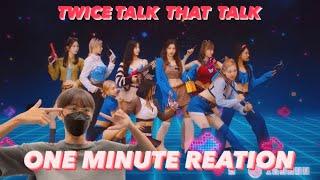 TWICE "Talk That Talk" M/V 1MINUTE REACTION