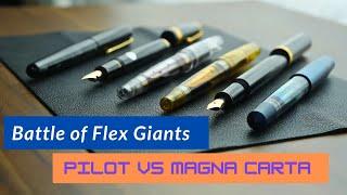 Final Flex Nib Fountain Pen Face-off of the Year! Magna Carta vs. Pilot