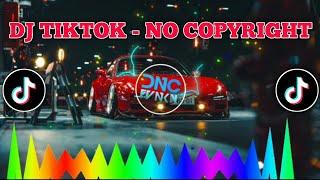 DJ TIKTOK - NO COPYRIGHT