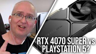 RTX 4070 Super vs PS5: How Much Faster/Better Are Today's Mid-Range GPUs?