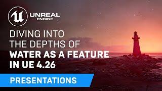 Diving Into the Depths of Water as a Feature in Unreal Engine 4.26