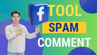 Tool Spam Comment Facebook | Auto Spam Comment Facebook