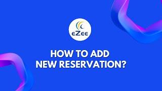 How to Add New Reservations in eZee Absolute, Hotel Software?