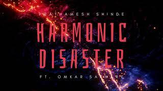 Prathamesh Shinde - Harmonic Disaster (feat. Omkar Sakhare) [Official Music Video]