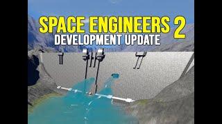 Space Engineers 2 Development Update - Water Dam Breach -  Icebergs