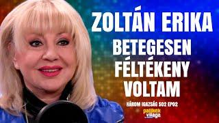 ZOLTÁN ERIKA: BETEGESEN FÉLTÉKENY VOLTAM / Három igazság / Palikék Világa by Manna