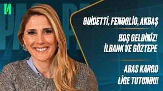 Guidetti, Fenoglio, Akbaş I Hoş Geldiniz! İlbank ve Göztepe I Başak Koç İle Paspas #21