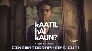 Sony A7iii Cinematography | Short film | Kaatil hai kaun? | Shafi Khalifa