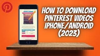 How To Download Pinterest Videos On Phone   Save Pinterest Videos On iPhone, Android & iPad!