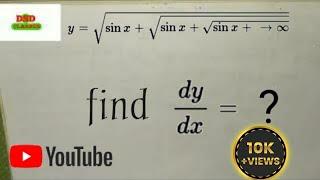 find dy/dx.  under root sin x + under root sinx + under root sin x + इंफिनिटी