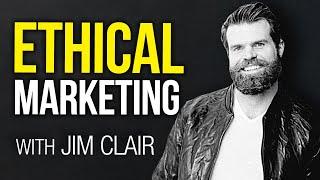 Ethical vs Unethical Marketing And Advertising ft. Copywriter Jim Clair