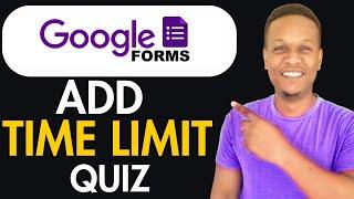 How To Add Time Limit In Google Form Quiz