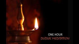 One Hour Duduk Meditation - 'Ancient Soul, Modern Times'