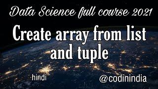 Create array from list | tuple | python numpy tutorial | data science