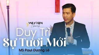 Duy Trì Sự Tươi Mới - Giảng luận: MS Paul Dương Lê