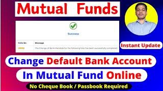 How to change bank account in mutual fund Instantly | How to change old bank account in Mutual Fund
